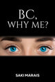 Book cover of: BC, Why Me?
