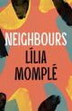 Book cover of: Neighbours. By: Lilia Momplé