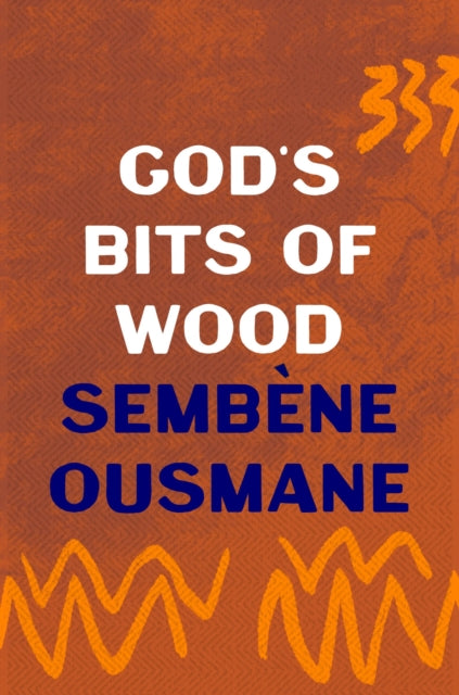 Book cover of: God's Bits of Wood. By: Sembène Ousmane