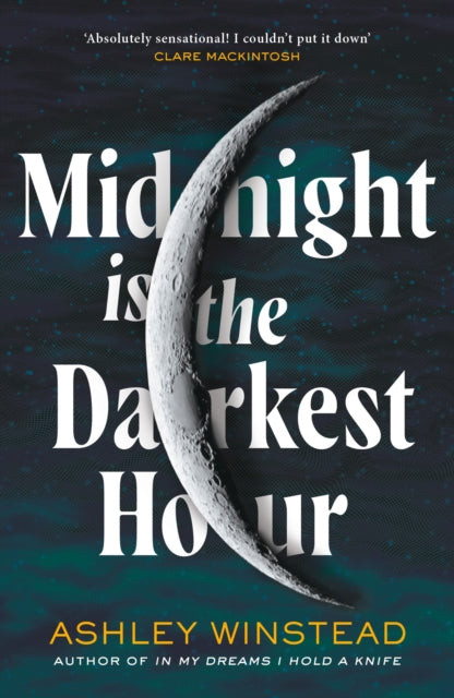 Book cover of: Midnight is the Darkest Hour. By: Ashley Winstead