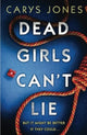 Book cover of: Dead Girls Can't Lie. By: Carys Jones
