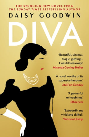 Diva, Bestselling Daisy Goodwin returns with a heartbreaking, powerful novel about the legendary Maria Callas