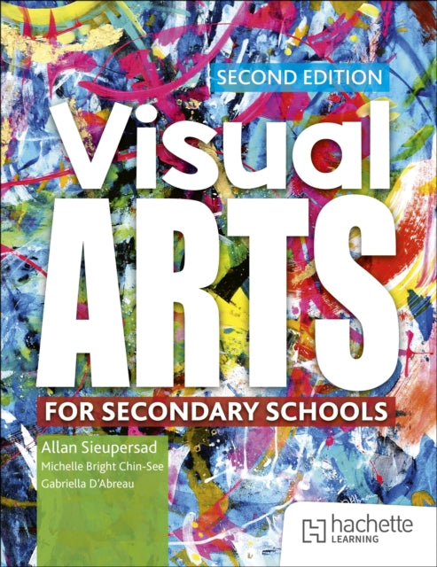 Book cover of: Visual Arts for Secondary Schools Second Edition. By: Allan Sieupresad