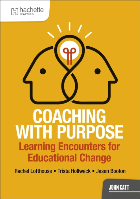 Book cover of: Coaching with Purpose: Learning encounters for educational change