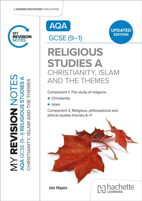 Book cover of: My Revision Notes: AQA GCSE (9-1) Religious Studies Specification A Christianity, Islam and the Religious, Philosophical and Ethical Themes UPDATED EDITION