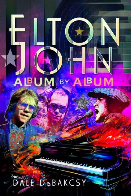 Book cover of: Elton John Album by Album. By: Dale DeBakcsy