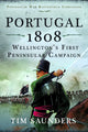 Book cover of: Portugal 1808: Wellington’s First Peninsular Campaign. By: Tim Saunders