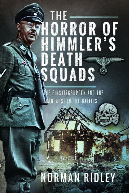 Book cover of: Horror of Himmler’s Death Squads. By: Norman Ridley