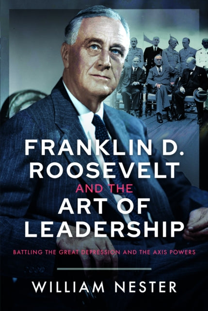 Book cover of: Franklin D. Roosevelt and the Art of Leadership
