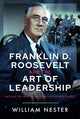 Book cover of: Franklin D. Roosevelt and the Art of Leadership