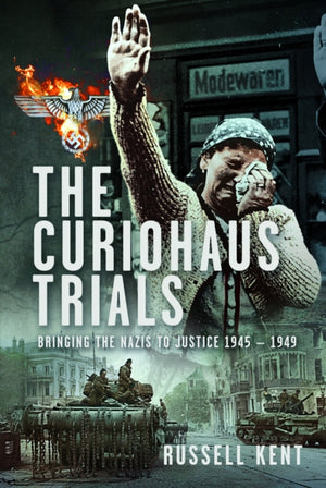 Curiohaus Trials, Bringing the Nazis to Justice 1945 ? 1949