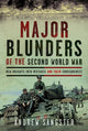 Book cover of: Major Blunders of the Second World War. By: Andrew Sangster