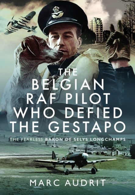 Book cover of: Belgian RAF Pilot Who Defied the Gestapo. By: Marc Audrit