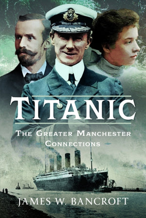Titanic, The Greater Manchester Connection