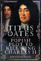 Book cover of: Titus Oates and the Popish Plot to Kill King Charles II