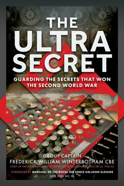 Ultra Secret, Guarding the Secrets that Won the Second World War 9781036135294 Frederick William Winterbotham CBE