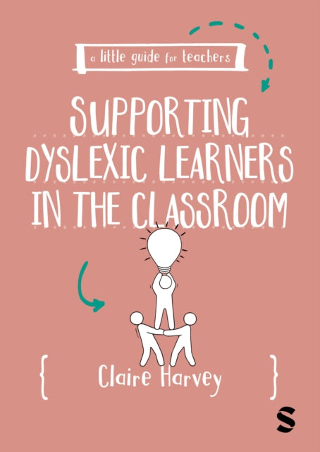 Book cover of: Little Guide for Teachers: Supporting Dyslexic Learners in the Classroom