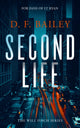 Second Life, A Will Finch Mystery Thriller 9781036703356 D. F. Bailey