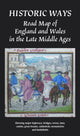Book cover of: Historic Ways Road Map of England and Wales in the Late Middle Ages
