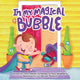 Book cover of: In My Magical Bubble. By: Paola Andrea Fernández S. de Abdulrahin