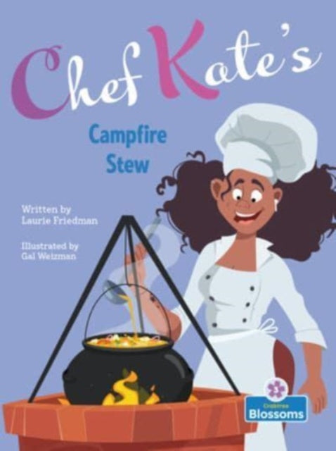 Book cover of: Chef Kate's Campfire Stew. By: Laurie Friedman