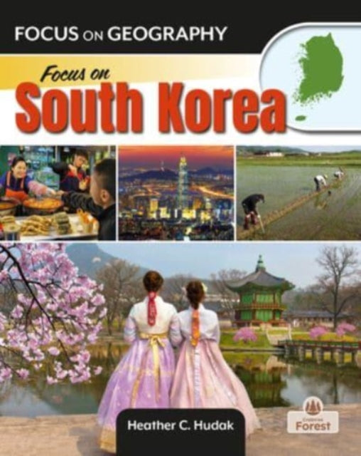 Book cover of: Focus on South Korea. By: Heather C. Hudak