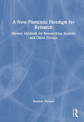 A New Pluralistic Paradigm for Research