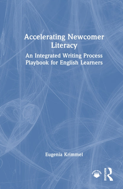 Book cover of: Accelerating Newcomer Literacy