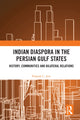 Book cover of: Indian Diaspora in the Persian Gulf States
