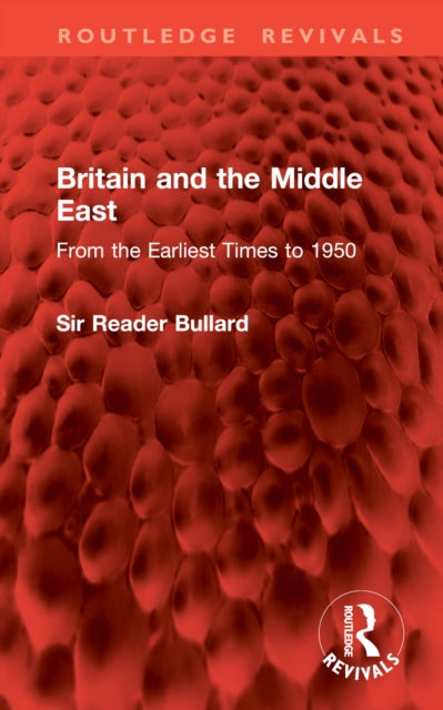 Book cover of: Britain and the Middle East. By: Sir Reader Bullard