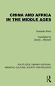 Book cover of: China and Africa in the Middle Ages. By: Teobaldo Filesi