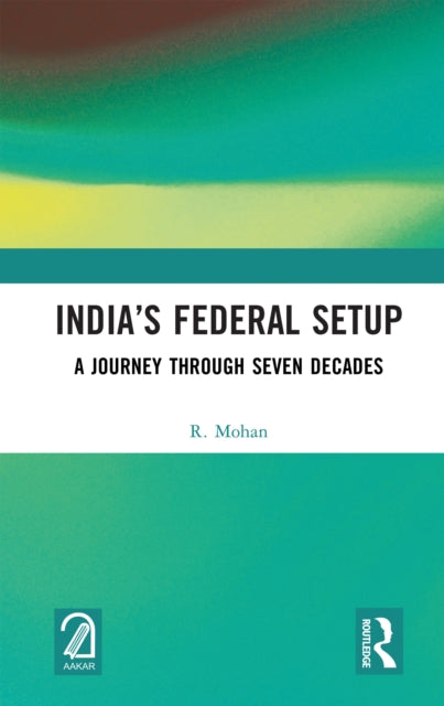 Book cover of: India’s Federal Setup. By: R. Mohan