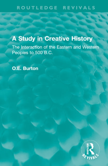 Book cover of: Study in Creative History. By: O. E. Burton