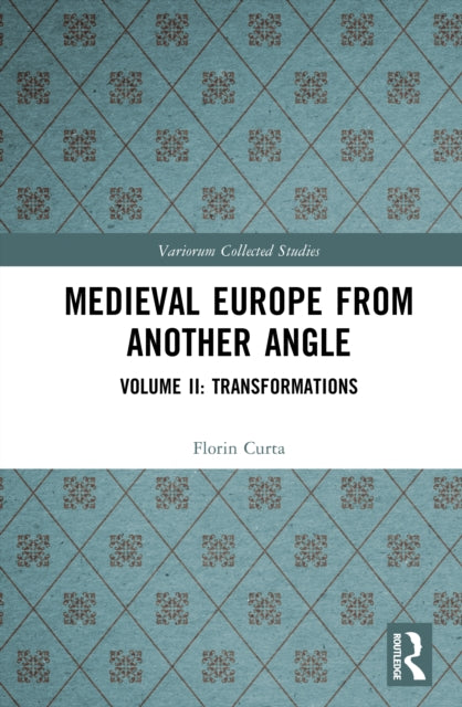 Book cover of: Medieval Europe From Another Angle. By: Florin Curta