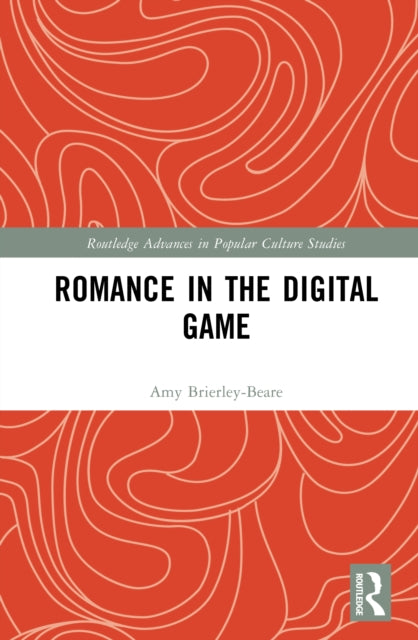 Book cover of: Romance in the Digital Game