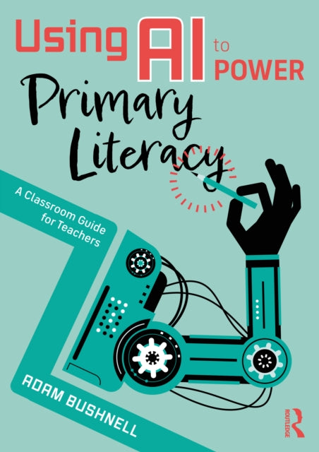 Book cover of: Using AI to Power Primary Literacy