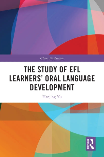 Book cover of: Study of EFL Learners’ Oral Language Development. By: Hanjing Yu