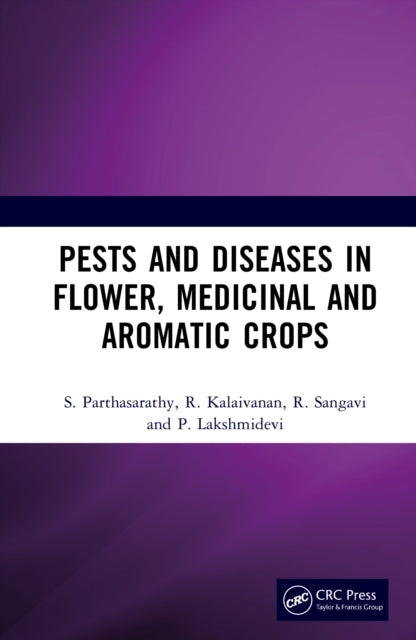 Book cover of: Pests and Diseases in Flower, Medicinal and Aromatic Crops. By: S. Parthasarathy