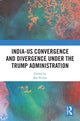 Book cover of: India-US Convergence and Divergence under the Trump Administration