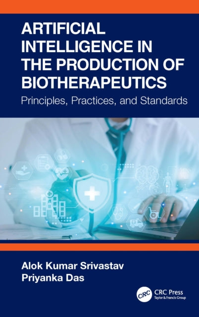 Book cover of: Artificial Intelligence in the Production of Biotherapeutics