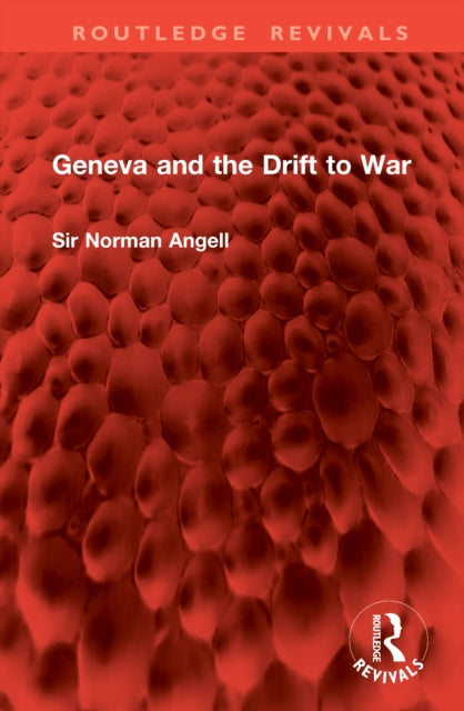 Book cover of: Geneva and the Drift to War. By: Norman Angell