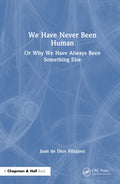 We Have Never Been Human