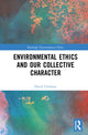 Book cover of: Environmental Ethics and our Collective Character