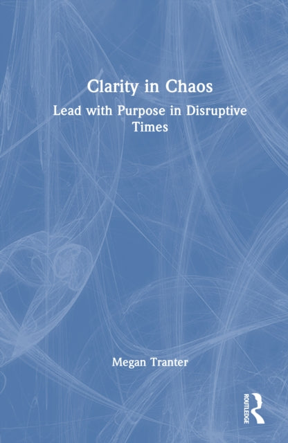 Book cover of: Clarity in Chaos