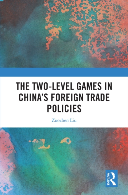 Book cover of: Two-level Games in China’s Foreign Trade Policies