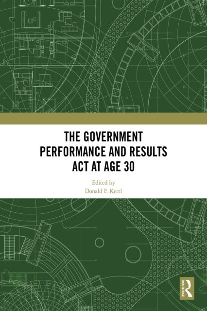 Book cover of: Government Performance and Results Act at Age 30