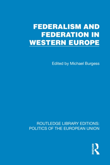 Book cover of: Federalism and Federation in Western Europe