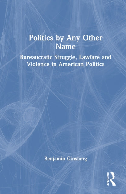 Book cover of: Politics by Any Other Name
