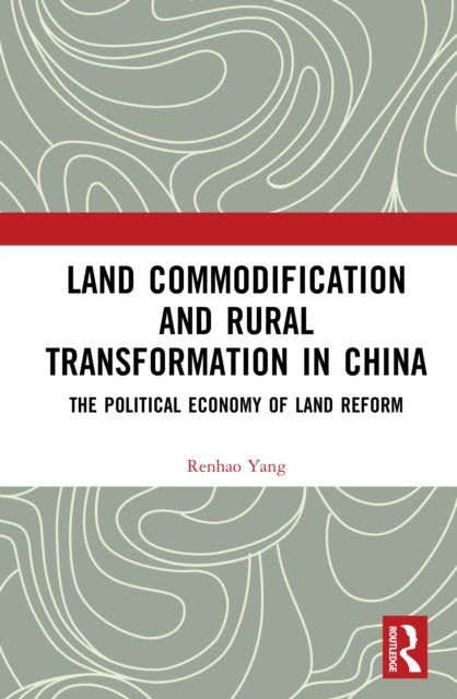 Book cover of: Land Commodification and Rural Transformation in China