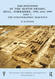 Book cover of: Excavations at the Austin Friary, Hull, Yorkshire, 1994 and 1999, Part 1